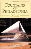 Fountains Of Philadelphia: A Guide 081173191X Book Cover
