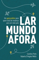 Lar mundo afora: Um guia prático para quem está de mudança para um novo país 6587176097 Book Cover