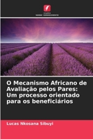 O Mecanismo Africano de Avaliação pelos Pares: Um processo orientado para os beneficiários (Portuguese Edition) 6209547400 Book Cover