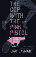 The Cop with the Pink Pistol 0977378780 Book Cover