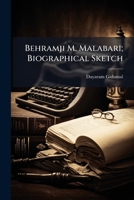 Behramji M. Malabari; A Biographical Sketch 1176334069 Book Cover