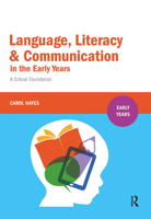 Language, Literacy and Communication in the Early Years: A critical foundation 1041055927 Book Cover