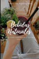 Bebidas Naturales Gu�a para Adelgazar y Quemar Grasas B08JF17M91 Book Cover