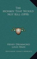 The Monkey That Would Not Kill 1612032257 Book Cover