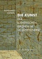 Medien, Mitteldinge, Monumente: Die Kunst Der Lutherischen Kirchen Im 16. Jahrhundert - Eine Geschichte Der Materiellen Kultur 3786128480 Book Cover