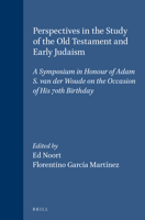 Perspectives in the Study of the Old Testament and Early Judaism: A Symposium in Honour of Adams S. Van Der Woude on the Occasion of His 70th Birthday (Supplements to Vetus Testamentum) 9004113223 Book Cover