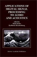 Applications of Digital Signal Processing to Audio and Acoustics 0792381300 Book Cover