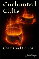 Enchanted Cliffs: Chains and Flames B0FLYJM3DN Book Cover