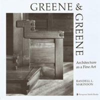Greene and Greene Architecture As a Fine Art (Greene & Greene) (v. 1) 0879051264 Book Cover