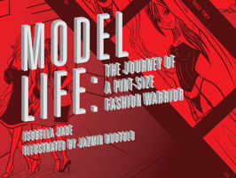 Model Life: The Journey of a Pint-Size Fashion Warrior 1593762550 Book Cover