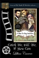 Catch Me, Kill Me, If You Can [With Color Interior] 109750798X Book Cover