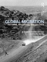 Global Migration: Patterns, Processes and Politics 0415683874 Book Cover