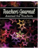 Teachers Journal: Journal for Teachers 1367354676 Book Cover