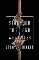 Strength Through Weakness 1973630648 Book Cover