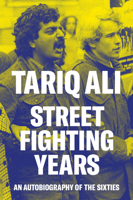 Street-Fighting Years: An Autobiography of the Sixties 000217779X Book Cover