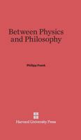 Between Physics and Philosophy 0674282000 Book Cover
