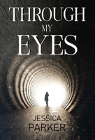 Through My Eyes 1837949506 Book Cover