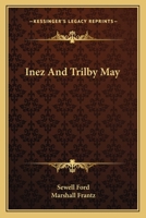 Inez and Trilby May 0548493391 Book Cover