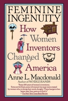 Feminine Ingenuity: How Women Inventors Changed America 0345383141 Book Cover