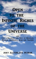 Open to the Infinite Riches of the Universe 1618636308 Book Cover