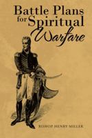 Battle Plans for Spiritual Warfare 1512781282 Book Cover