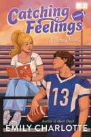 Catching Feelings (Varsity) 1665985380 Book Cover
