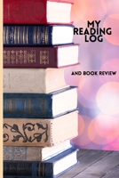 My reading log and book review: Reading journal Reader's journal Book lovers gifts Book Journal Reading log book journal for book lovers 100 pages 6x9 1326760815 Book Cover