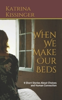 When We Make Our Beds 1980331316 Book Cover