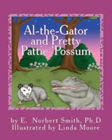 Al-the-Gator and Pretty Pattie 'Possum 1467919594 Book Cover