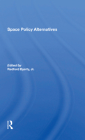 Space Policy Alternatives 0367303949 Book Cover