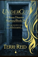 UnderCut - A Shear Disaster Mystery B0959BVMHR Book Cover