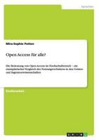 Open Access für alle?: Die Bedeutung von Open Access im Hochschulbereich - ein exemplarischer Vergleich des Nutzungsverhaltens in den Geistes- und Ingenieurwissenschaften 3640488504 Book Cover