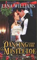 Dancing Under the Mistletoe (The Seven Curses of London) B08JB1XC35 Book Cover