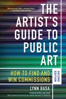 The Artist's Guide to Public Art: How to Find and Win Commissions 1581155018 Book Cover