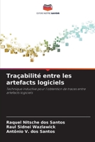 Traçabilité entre les artefacts logiciels: Technique inductive pour l'obtention de traces entre artefacts logiciels 6206204367 Book Cover