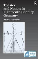 Theater and Nation in Eighteenth-Century Germany (Studies in European Cultural Transition) 0754637190 Book Cover