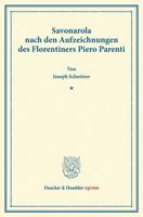 Savonarola Nach Den Aufzeichnungen Des Florentiners Piero Parenti: (Quellen Und Forschungen Zur Geschichte Savonarolas IV) 3428169492 Book Cover
