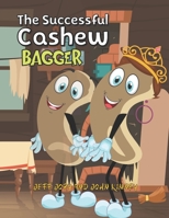 The Successful Cashew - Bagger B09TDW7TBZ Book Cover