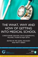 What, Why and How of Getting Into Medical School 1472738977 Book Cover