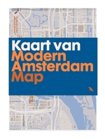 Modern Amsterdam Map: Guide to Modern Architecture in Amsterdam, the Netherlands 1912018489 Book Cover