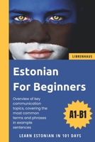 Estonian For Beginners: Learn Estonian in 101 Days B0CTSZS5LK Book Cover