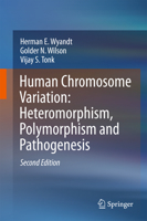 Human Chromosome Variation: Heteromorphism, Polymorphism and Pathogenesis 9811030340 Book Cover