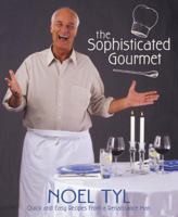 The Sophisticated Gourmet: Quick & Easy Recipes from a Renaissance Man 0738703494 Book Cover