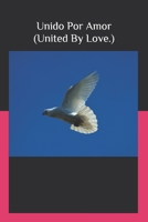 Unido Por Amor (United By Love) B089CXCCYN Book Cover