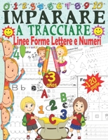 Imparare a tracciare Linee Forme Lettere e Numeri, +120 Pagine: Libro di attività e pregrafismi per bambini Libri per imparare scrivere lettere & ... alfabeto numeri e forme B08NQMMF8F Book Cover