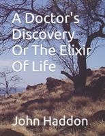 A Doctor's Discovery Or The Elixir Of Life B0CFZMKRXF Book Cover