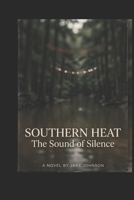 Southern Heat: The Sound of Silence B0HF3CSS3F Book Cover
