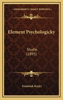 Element Psychologicky: Studie (1895) 1168030587 Book Cover
