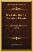 Geschichte Der Alt-Ebraischen Literatur: Fur Denkende Bibelleser (1870) 1161178597 Book Cover