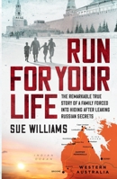 Run For Your Life: The remarkable true story of a family forced into hiding after leaking Russian secrets 1761424068 Book Cover
